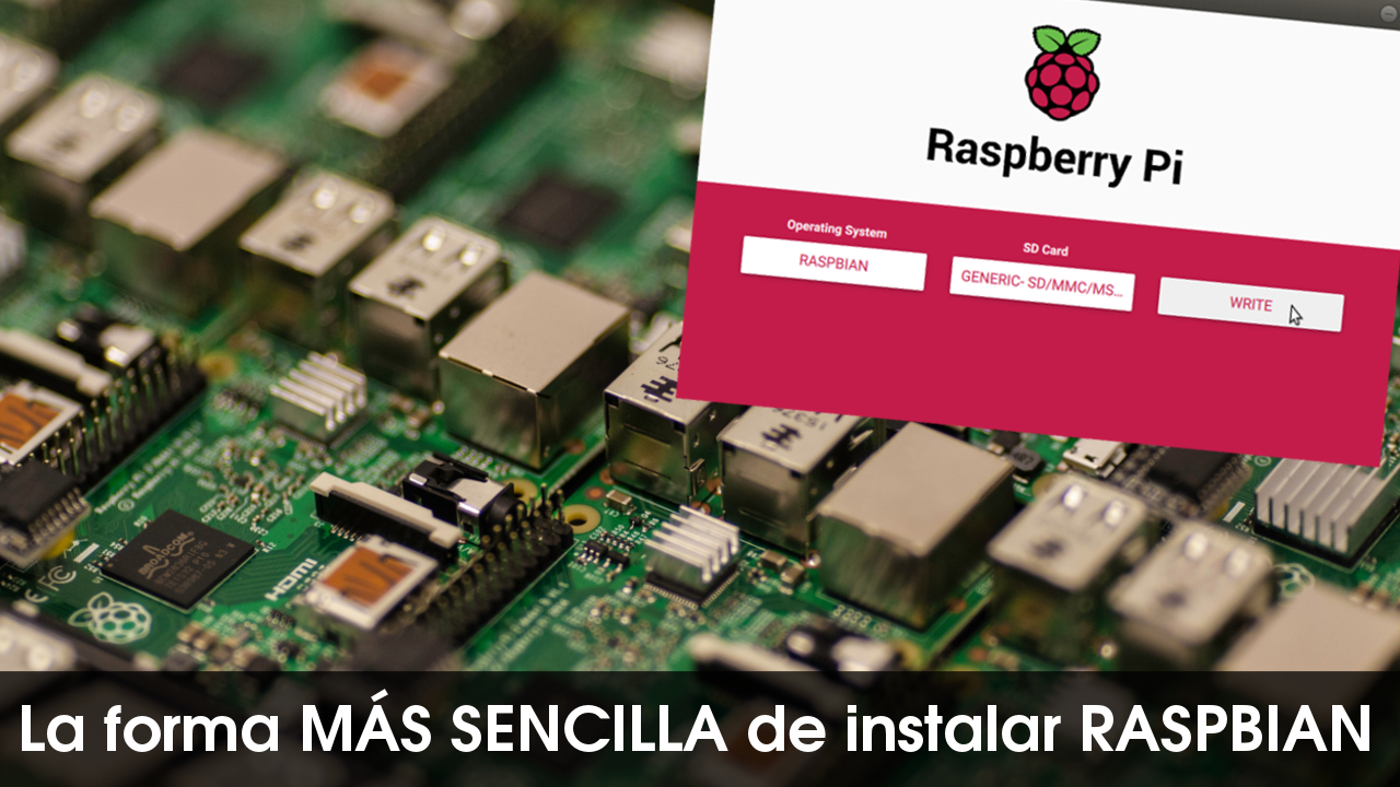 Cómo instalar Raspbian de forma sencilla
